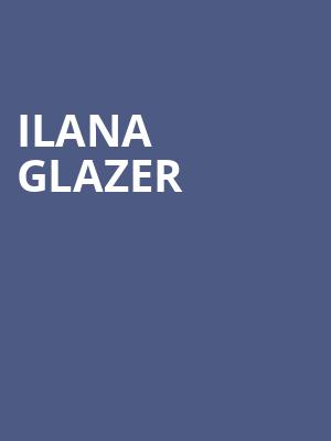 Ilana Glazer, James K Polk Theater, Nashville