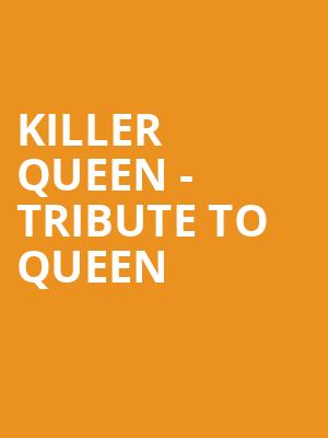 Killer Queen - Tribute to Queen Poster