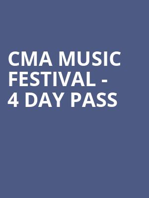 CMA Music Festival - 4 Day Pass Poster