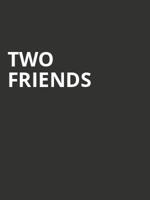 Two Friends Poster