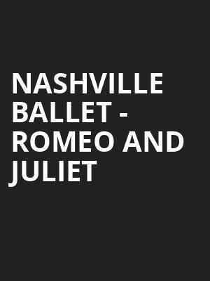 Nashville Ballet Romeo and Juliet, Andrew Jackson Hall, Nashville