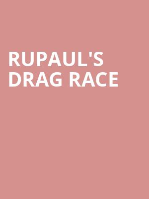 RuPauls Drag Race, Ryman Auditorium, Nashville