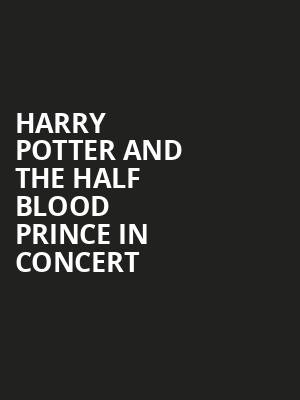 Harry Potter and The Half Blood Prince in Concert, Schermerhorn Symphony Center, Nashville