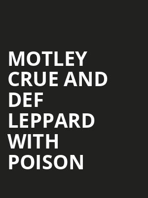 Motley Crue and Def Leppard with Poison, Nissan Stadium, Nashville