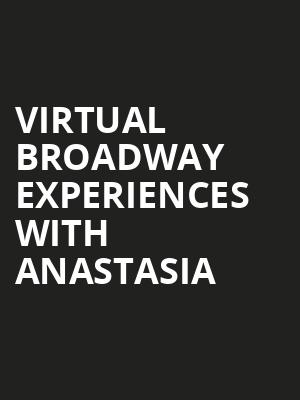 Virtual Broadway Experiences with ANASTASIA, Virtual Experiences for Nashville, Nashville