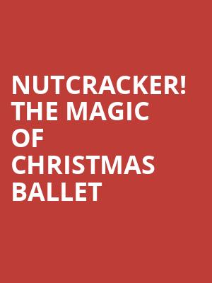Nutcracker The Magic of Christmas Ballet, Ryman Auditorium, Nashville