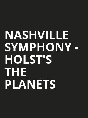 Nashville Symphony - Holst's The Planets Poster