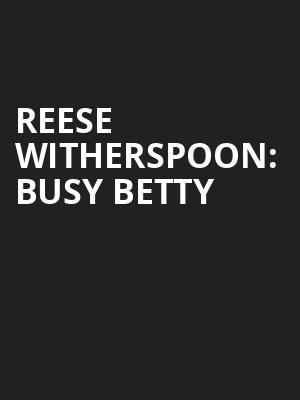 Reese Witherspoon: Busy Betty Poster