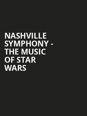 Nashville Symphony - The Music of Star Wars Poster