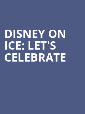 Disney On Ice Lets Celebrate, Bridgestone Arena, Nashville
