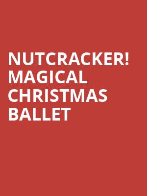 Nutcracker Magical Christmas Ballet, Ryman Auditorium, Nashville