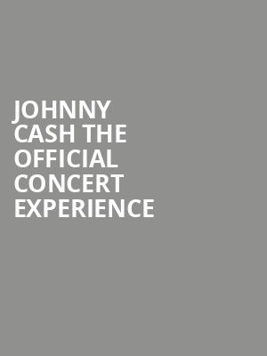 Johnny Cash The Official Concert Experience, Andrew Jackson Hall, Nashville