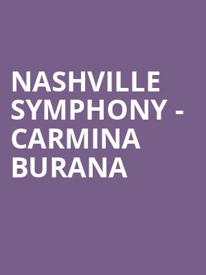 Nashville Symphony Carmina Burana, Schermerhorn Symphony Center, Nashville