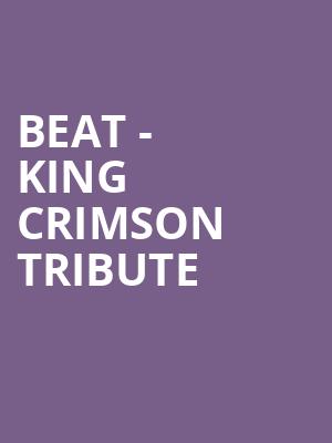 Beat - King Crimson Tribute Poster