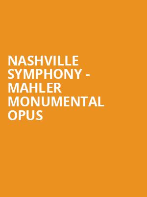 Nashville Symphony Mahler Monumental Opus, Schermerhorn Symphony Center, Nashville