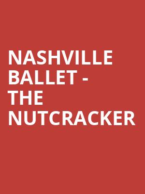 Nashville Ballet The Nutcracker, Andrew Jackson Hall, Nashville