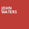 John Waters, City Winery Nashville, Nashville