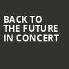 Back to the Future In Concert, Schermerhorn Symphony Center, Nashville