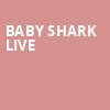 Baby Shark Live, Andrew Jackson Hall, Nashville