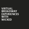 Virtual Broadway Experiences with WICKED, Virtual Experiences for Nashville, Nashville