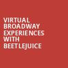 Virtual Broadway Experiences with BEETLEJUICE, Virtual Experiences for Nashville, Nashville