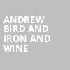 Andrew Bird and Iron and Wine, Ryman Auditorium, Nashville