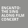 Encanto The Sing Along Film Concert, FirstBank Amphitheater, Nashville