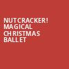 Nutcracker Magical Christmas Ballet, Ryman Auditorium, Nashville