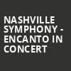 Nashville Symphony Encanto In Concert, Schermerhorn Symphony Center, Nashville